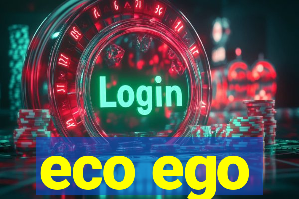 eco ego